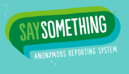  See Something, Say Something - Anonymous Reporting System